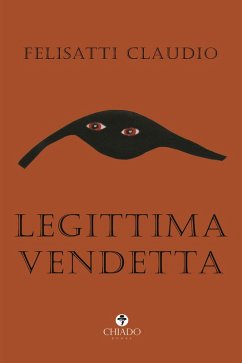 Legittima vendetta - Felisatti, Claudio