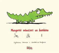 Mangerei volentieri un bambino. Ediz. CAA - Monfreid, Dorothée De; Donnio, Sylviane