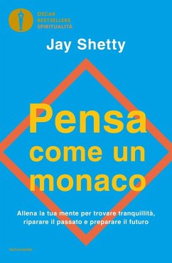 Cover Pensa come un monaco. Allena la tua mente per trovare tranquillità, riparare il passato e preparare il futuro