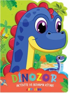 Dinozor - Aktivite ve Boyama Kitabi - Kolektif Dinozor - Aktivite ve Boyama Kitabi - Kolektif