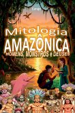 Mitologia Amazônica Mitologia Amazônica
