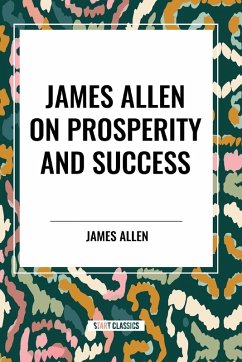 James Allen on Prosperity and Success - Allen, James