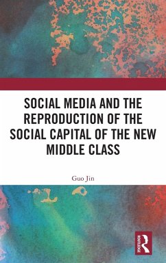Social Media and the Reproduction of the Social Capital of the New Middle Class - Jin, Guo