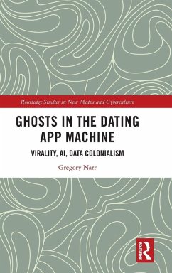 Ghosts in the Dating App Machine - Narr, Gregory Ghosts in the Dating App Machine - Narr, Gregory