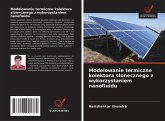 Modelowanie termiczne kolektora s¿onecznego z wykorzystaniem nanofluidu Modelowanie termiczne kolektora s¿onecznego z wykorzystaniem nanofluidu