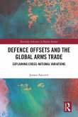 Defence Offsets and the Global Arms Trade