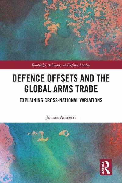 Defence Offsets and the Global Arms Trade Defence Offsets and the Global Arms Trade
