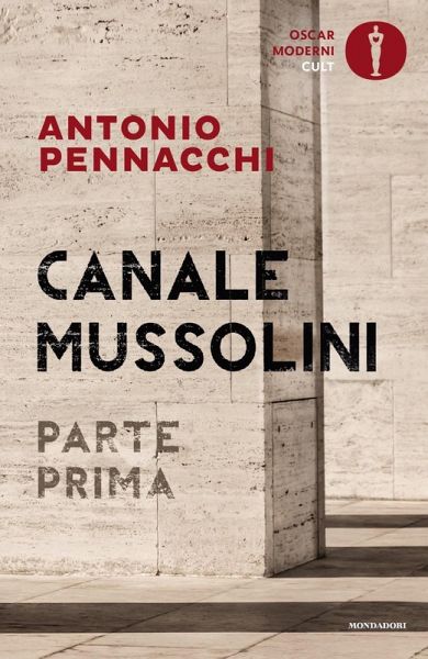 Canale Mussolini. Parte prima Canale Mussolini. Parte prima