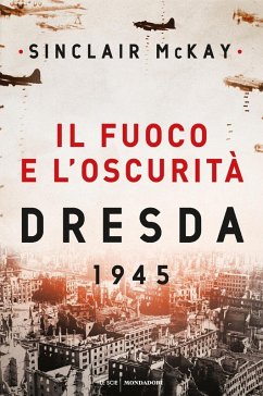 Cover Il fuoco e l'oscurità. Dresda 1945