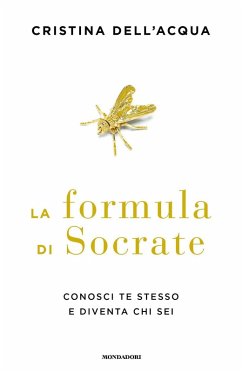 La formula di Socrate. Conosci te stesso e diventa chi sei - Dell'Acqua, Cristina
