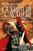 Guerrieri & cavalieri. Racconti di avventura dall'antica Roma al Medioevo Guerrieri & cavalieri. Racconti di avventura dall'antica Roma al Medioevo