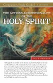 The Actions and Personality of the Holy Spirit Study Guide The Actions and Personality of the Holy Spirit Study Guide