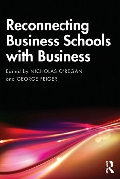 Reconnecting Business Schools with Business - Nicholas O'Regan; George Feiger