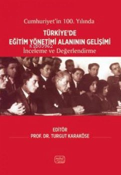 Cover Cumhuriyetinin 100.Yilinda Türkiyede Egitim Yönetimi Alaninin Gelisimi