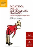Didattica della letteratura italiana. Riflessioni e proposte applicative Didattica della letteratura italiana. Riflessioni e proposte applicative