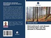 Holzverbrauch und dessen Auswirkungen auf die Umwelt in Somaliland Holzverbrauch und dessen Auswirkungen auf die Umwelt in Somaliland