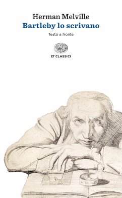 Bartleby lo scrivano. Testo originale a fronte - Melville, Herman