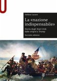 La «nazione indispensabile». Storia degli Stati Uniti dalle origini a Trump La «nazione indispensabile». Storia degli Stati Uniti dalle origini a Trump