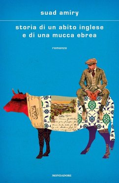 Storia di un abito inglese e di una mucca ebrea - Amiry, Suad