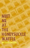 meet me at the honeysuckle waffle meet me at the honeysuckle waffle