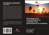Développement, caractérisation et évaluation des performances du biodiesel Développement, caractérisation et évaluation des performances du biodiesel