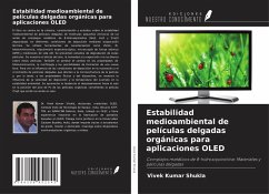 Estabilidad medioambiental de películas delgadas orgánicas para aplicaciones OLED - Shukla, Vivek Kumar