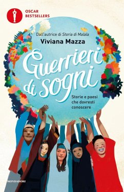 Guerrieri di sogni. Storie e paesi che dovresti conoscere - Mazza, Viviana