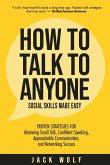 How to Talk to Anyone - Social Skills Made Easy How to Talk to Anyone - Social Skills Made Easy