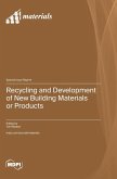 Recycling and Development of New Building Materials or Products Recycling and Development of New Building Materials or Products