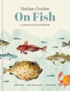 Nathan Outlaw on Fish: A Seafood Handbook - Outlaw, Nathan