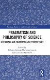 Pragmatism and Philosophy of Science Pragmatism and Philosophy of Science