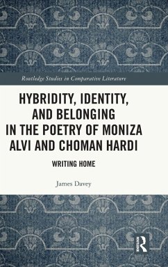 Hybridity, Identity, and Belonging in the Poetry of Moniza Alvi and Choman Hardi - Davey, James