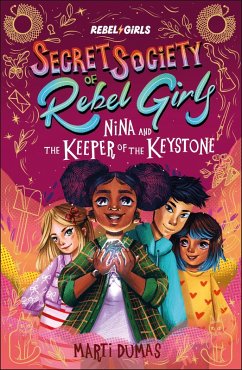 Nina and the Keeper of the Keystone - Dumas, Marti; Rebel Girls