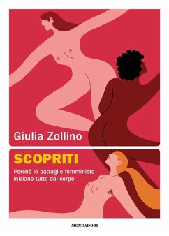 Scopriti. Perché le battaglie femministe iniziano tutte dal corpo - Zollino, Giulia
