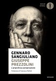 Giuseppe Prezzolini. L'anarchico conservatore Giuseppe Prezzolini. L'anarchico conservatore