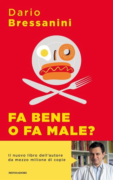 Fa bene o fa male? Manuale di autodifesa alimentare Fa bene o fa male? Manuale di autodifesa alimentare