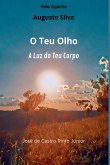 O Teu Olho, A Luz Do Teu Corpo O Teu Olho, A Luz Do Teu Corpo