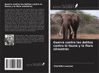 Guerra contra los delitos contra la fauna y la flora silvestres Guerra contra los delitos contra la fauna y la flora silvestres