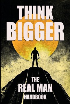 Cover Think Bigger - The Real Man Handbook