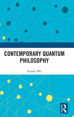 Contemporary Quantum Philosophy - Wu, Guolin