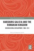 Habsburg Galicia and the Romanian Kingdom Habsburg Galicia and the Romanian Kingdom