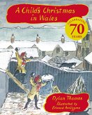 A Child's Christmas In Wales 70th Anniversary Edition A Child's Christmas In Wales 70th Anniversary Edition