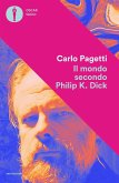 Il mondo secondo Philip K. Dick Il mondo secondo Philip K. Dick