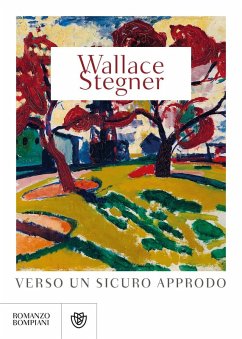 Verso un sicuro approdo - Stegner, Wallace