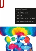La lingua nella comunicazione. Corso di linguistica generale La lingua nella comunicazione. Corso di linguistica generale