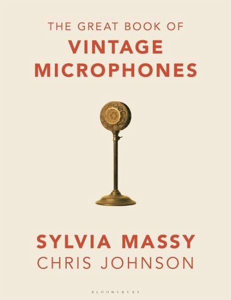 The Great Book of Vintage Microphones The Great Book of Vintage Microphones