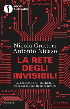La rete degli invisibili. La 'ndrangheta nell'era digitale: meno sangue, più trame sommerse - Gratteri, Nicola; Nicaso, Antonio