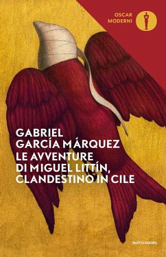 Le avventure di Miguel Littín, clandestino in Cile - García Márquez, Gabriel