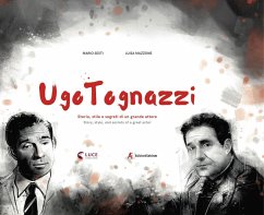 Ugo Tognazzi. Storia, stile e segreti di un grande attore. Ediz. italiana e inglese - Sesti, Mario Ugo Tognazzi. Storia, stile e segreti di un grande attore. Ediz. italiana e inglese - Sesti, Mario