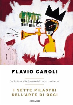 Cover I sette pilastri dell'arte di oggi. Da Pollock alle bufere del nuovo millennio